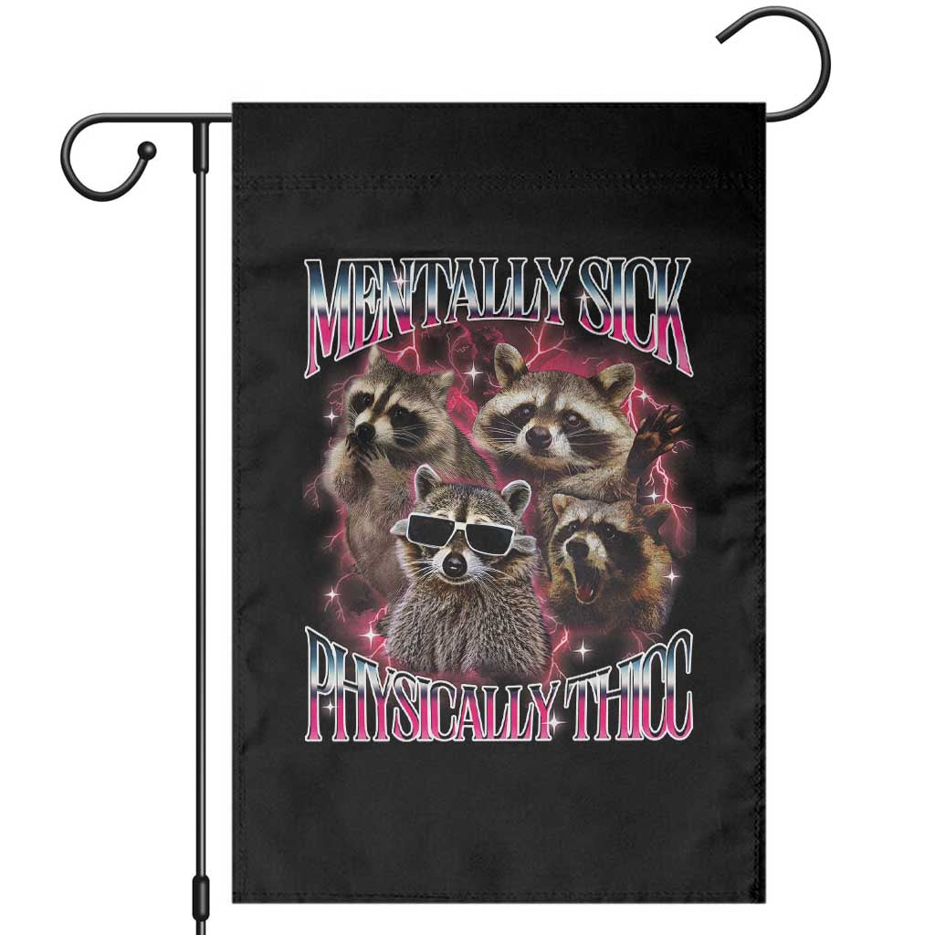 Physically Thicc Funny Raccoon Meme Garden Flag Mentally Sick Bootleg Graphic 90s - Wonder Print Shop