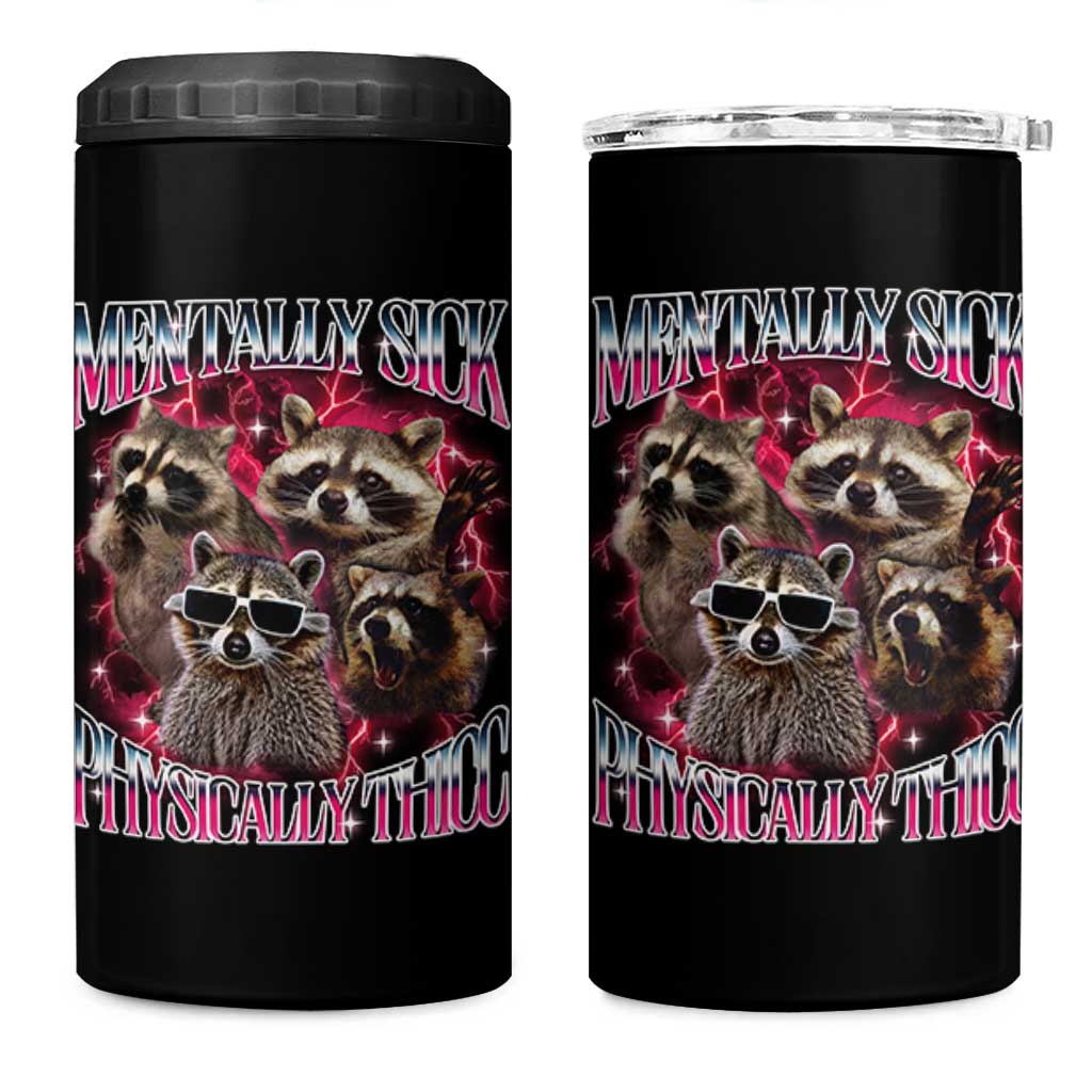 Physically Thicc Funny Raccoon Meme 4 in 1 Can Cooler Tumbler Mentally Sick Bootleg Graphic 90s - Wonder Print Shop
