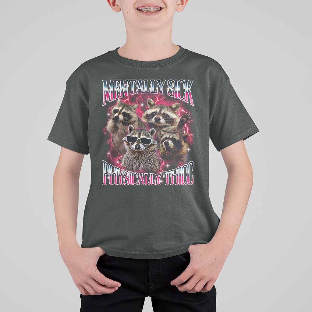 Physically Thicc Funny Raccoon Meme T Shirt For Kid Mentally Sick Bootleg Graphic 90s - Wonder Print Shop