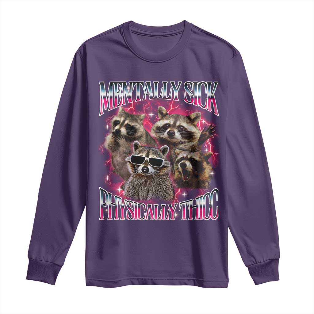 Physically Thicc Funny Raccoon Meme Long Sleeve Shirt Mentally Sick Bootleg Graphic 90s - Wonder Print Shop