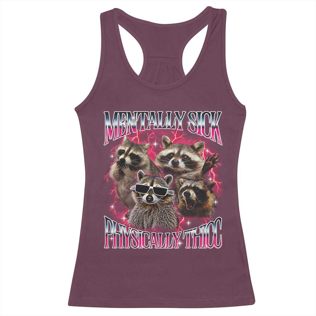 Physically Thicc Funny Raccoon Meme Racerback Tank Top Mentally Sick Bootleg Graphic 90s - Wonder Print Shop