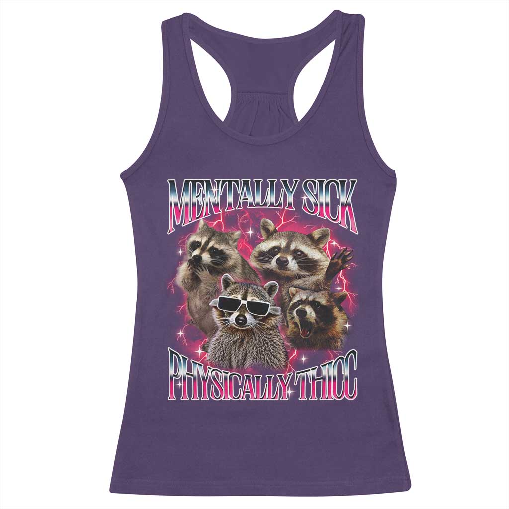 Physically Thicc Funny Raccoon Meme Racerback Tank Top Mentally Sick Bootleg Graphic 90s - Wonder Print Shop