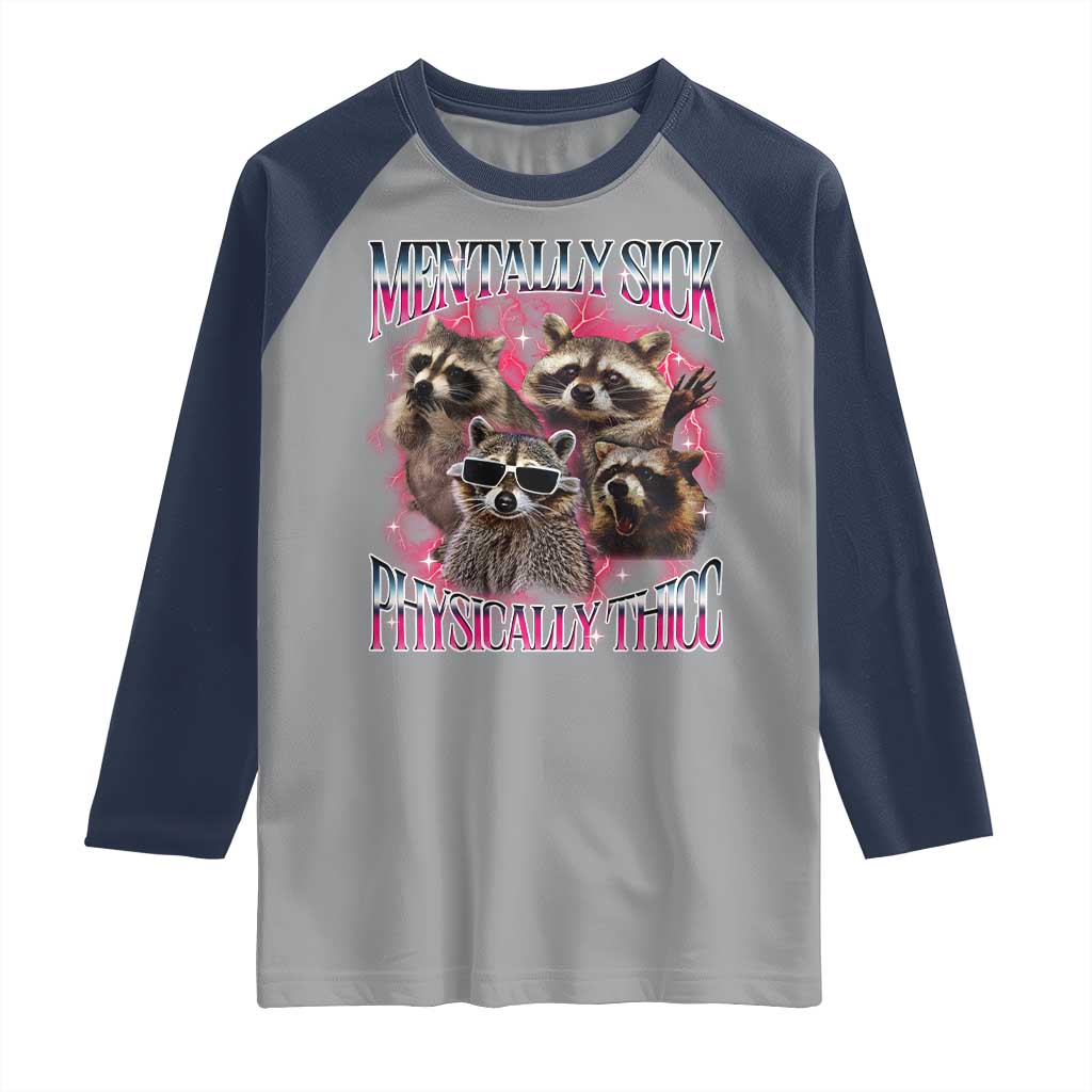 Physically Thicc Funny Raccoon Meme Raglan Shirt Mentally Sick Bootleg Graphic 90s - Wonder Print Shop