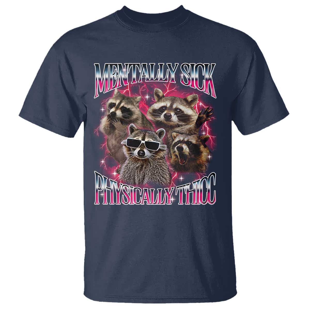 Physically Thicc Funny Raccoon Meme T Shirt Mentally Sick Bootleg Graphic 90s - Wonder Print Shop