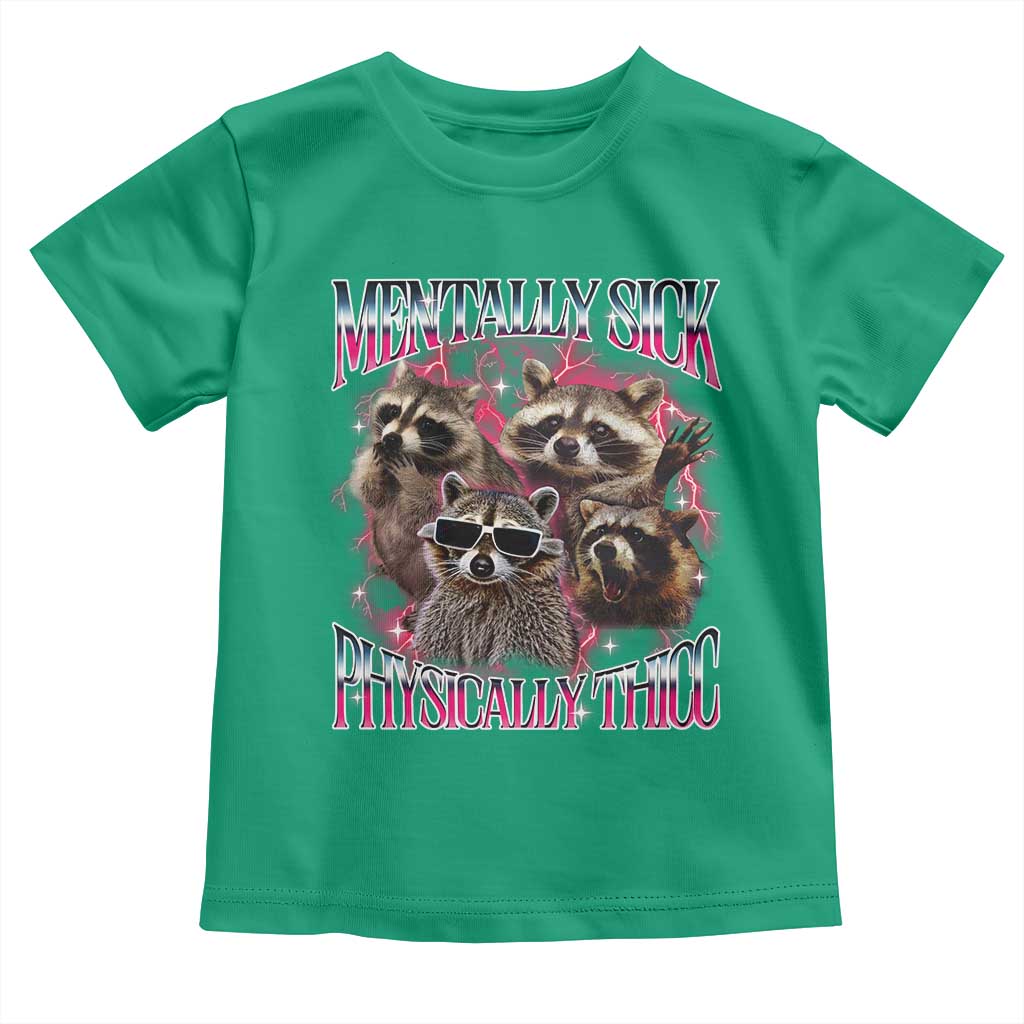 Physically Thicc Funny Raccoon Meme Toddler T Shirt Mentally Sick Bootleg Graphic 90s - Wonder Print Shop