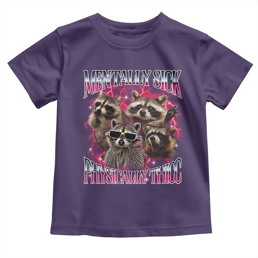 Physically Thicc Funny Raccoon Meme Toddler T Shirt Mentally Sick Bootleg Graphic 90s - Wonder Print Shop