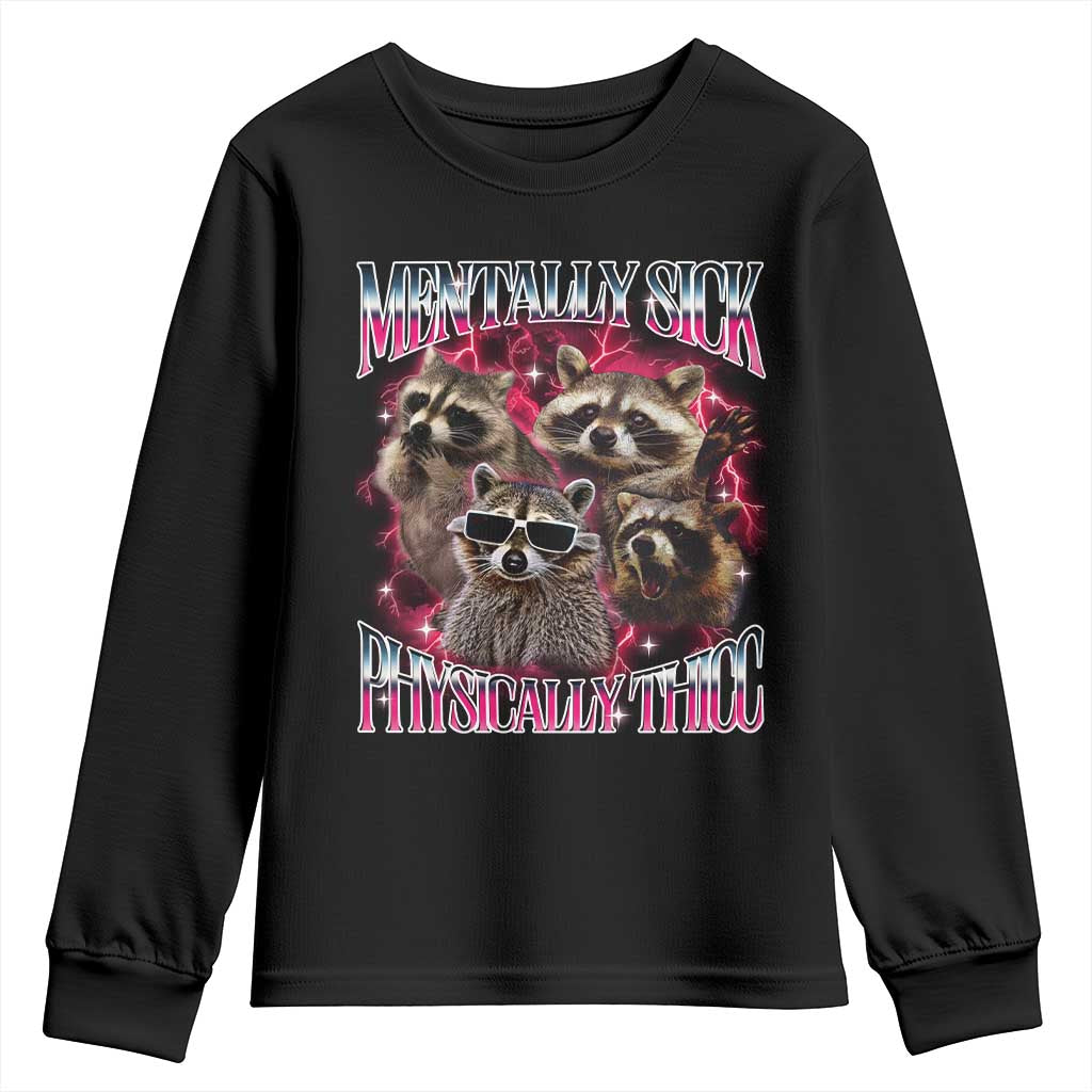 Physically Thicc Funny Raccoon Meme Youth Sweatshirt Mentally Sick Bootleg Graphic 90s - Wonder Print Shop