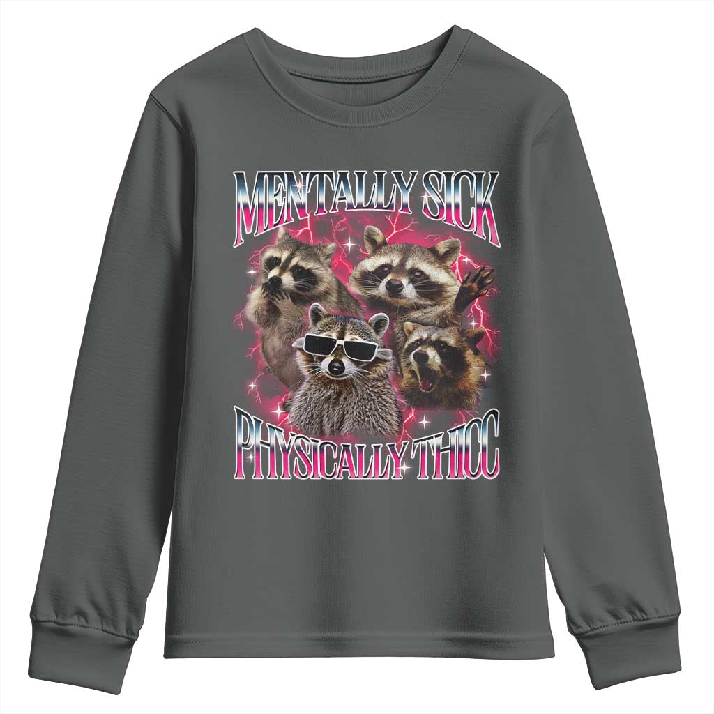 Physically Thicc Funny Raccoon Meme Youth Sweatshirt Mentally Sick Bootleg Graphic 90s - Wonder Print Shop
