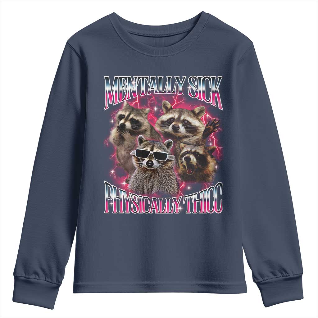 Physically Thicc Funny Raccoon Meme Youth Sweatshirt Mentally Sick Bootleg Graphic 90s - Wonder Print Shop
