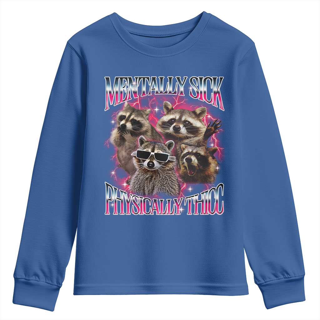 Physically Thicc Funny Raccoon Meme Youth Sweatshirt Mentally Sick Bootleg Graphic 90s - Wonder Print Shop
