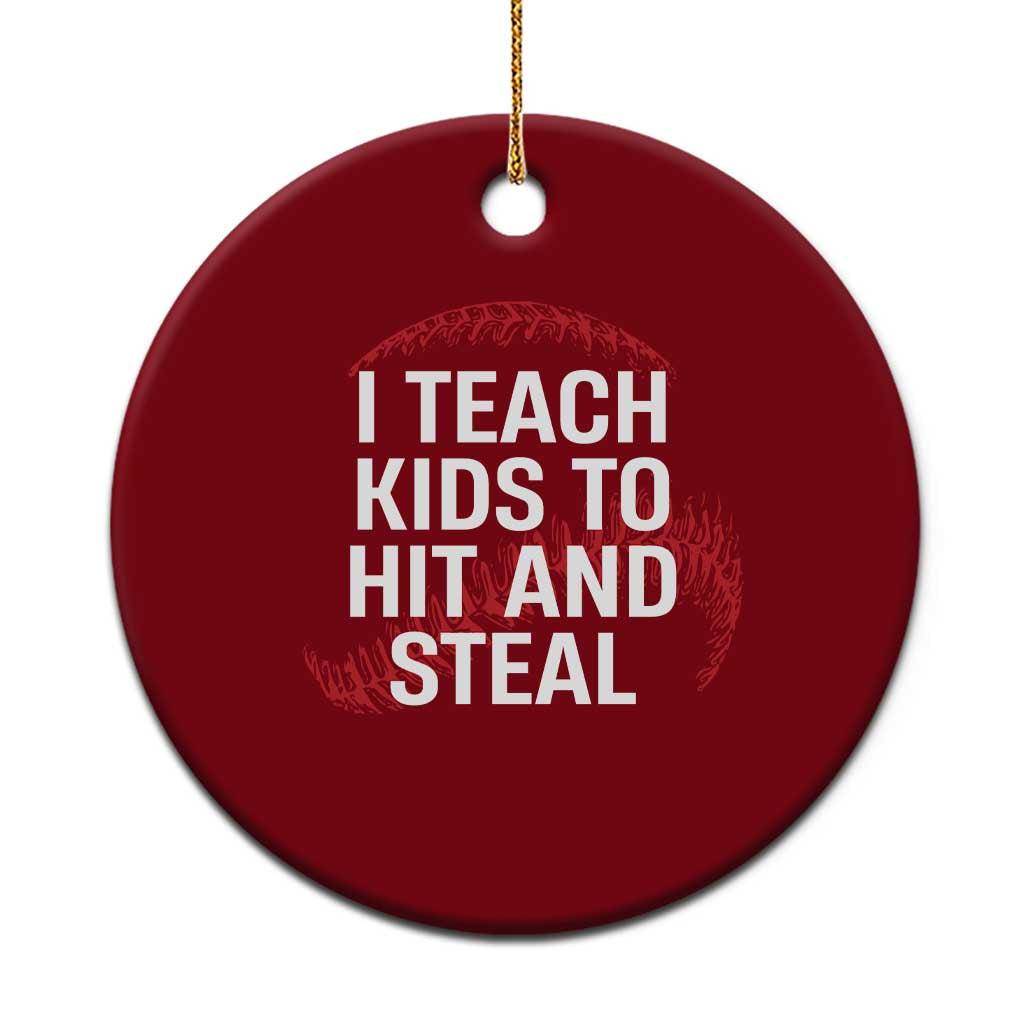 Baseball Coach Ceramic Ornament I Teach Kids To Hit And Steal