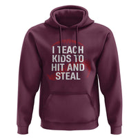 Baseball Coach Hoodie I Teach Kids To Hit And Steal