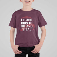 Baseball Coach T Shirt For Kid I Teach Kids To Hit And Steal
