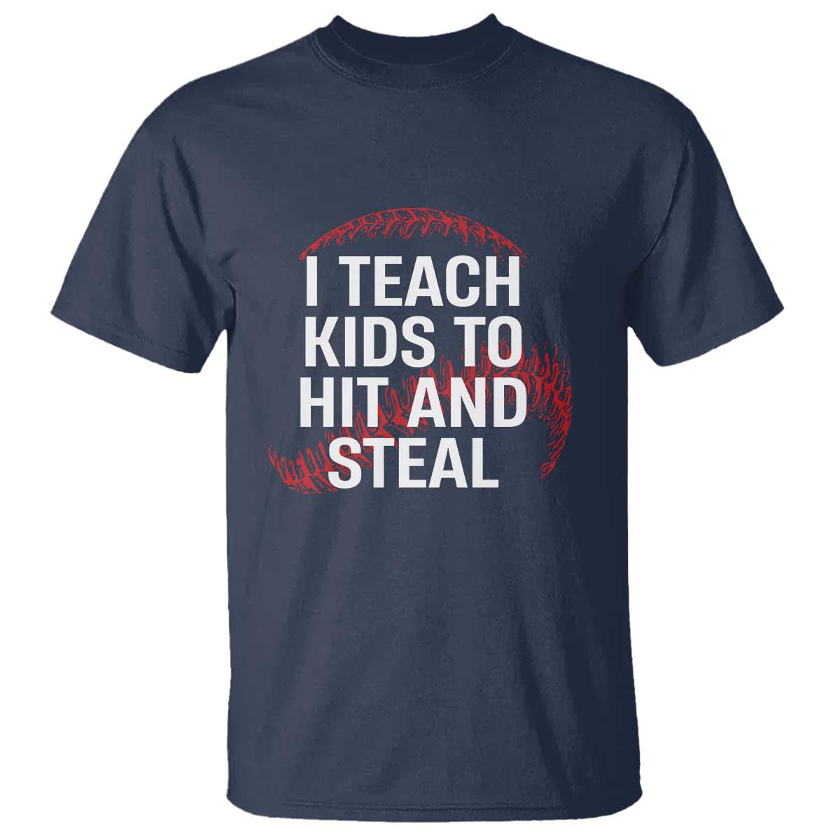 Baseball Coach T Shirt I Teach Kids To Hit And Steal
