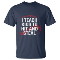 Baseball Coach T Shirt I Teach Kids To Hit And Steal