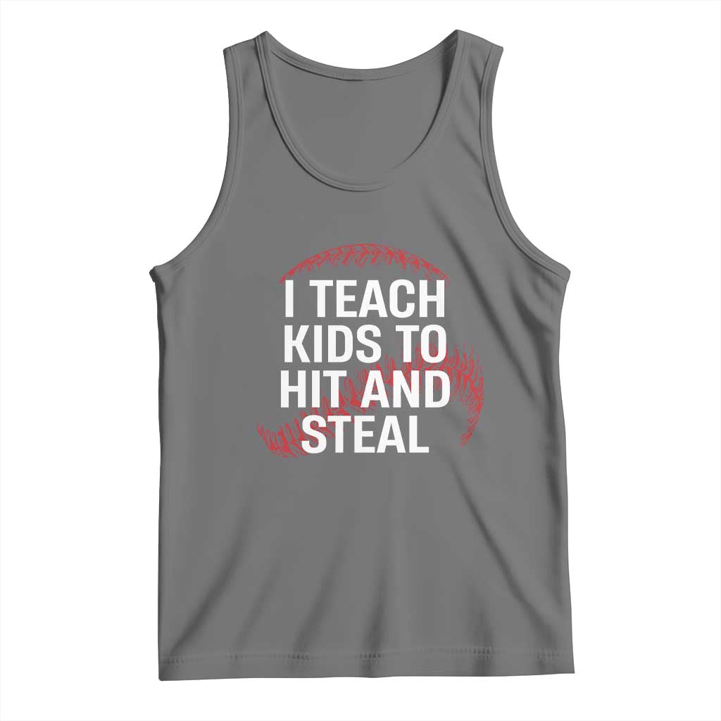 Baseball Coach Tank Top I Teach Kids To Hit And Steal