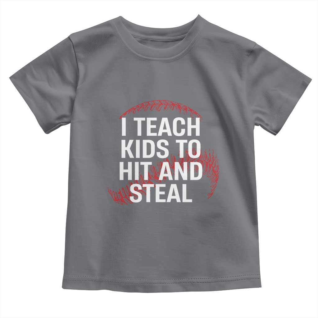Baseball Coach Toddler T Shirt I Teach Kids To Hit And Steal