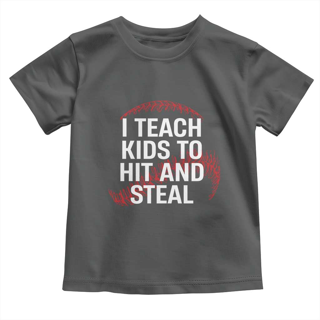 Baseball Coach Toddler T Shirt I Teach Kids To Hit And Steal