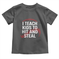 Baseball Coach Toddler T Shirt I Teach Kids To Hit And Steal