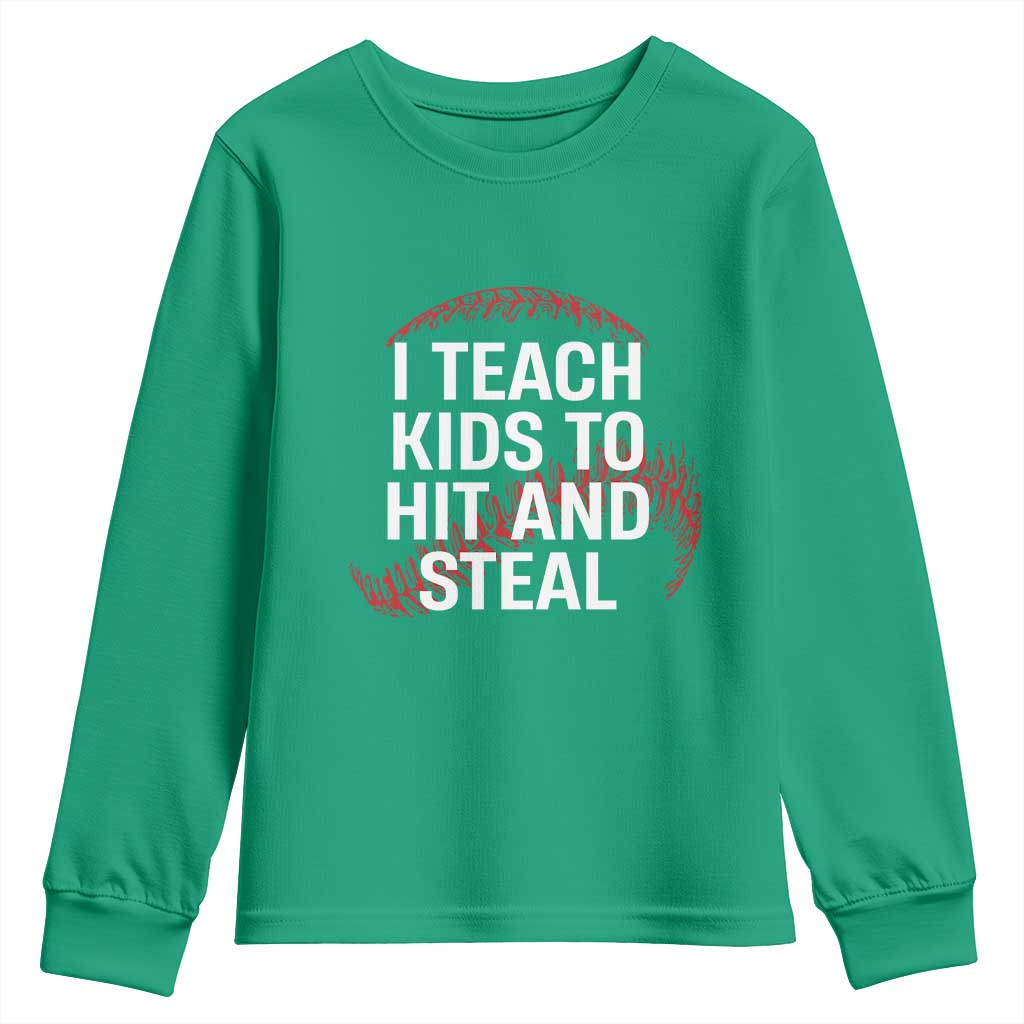 Baseball Coach Youth Sweatshirt I Teach Kids To Hit And Steal