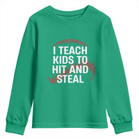 Baseball Coach Youth Sweatshirt I Teach Kids To Hit And Steal