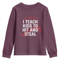 Baseball Coach Youth Sweatshirt I Teach Kids To Hit And Steal
