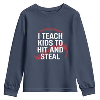 Baseball Coach Youth Sweatshirt I Teach Kids To Hit And Steal