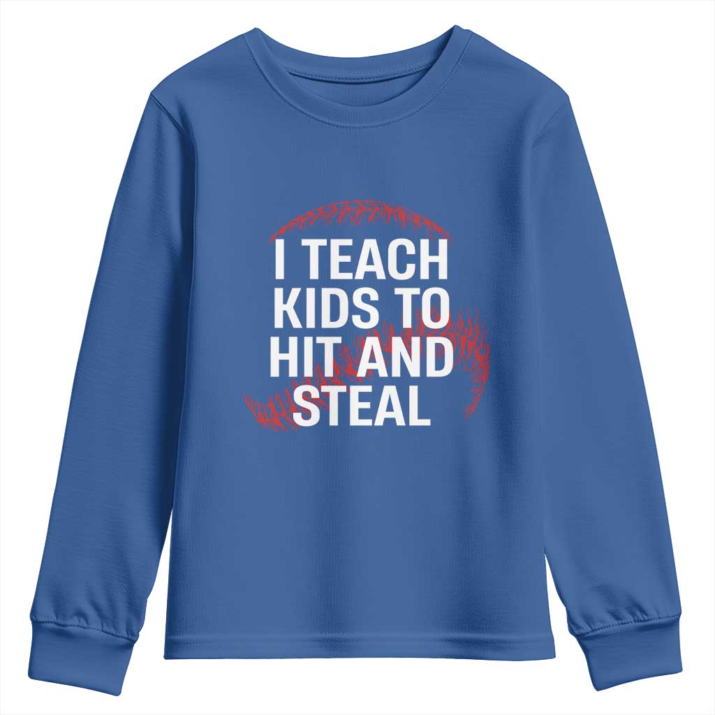 Baseball Coach Youth Sweatshirt I Teach Kids To Hit And Steal