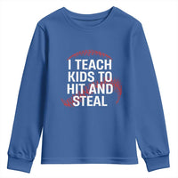 Baseball Coach Youth Sweatshirt I Teach Kids To Hit And Steal