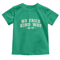 Snarky No Kings In America Toddler T Shirt No Faux King Way 86 47 Vintage Retro