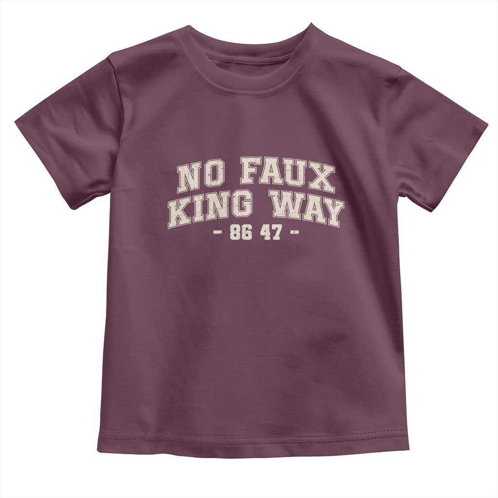 Snarky No Kings In America Toddler T Shirt No Faux King Way 86 47 Vintage Retro