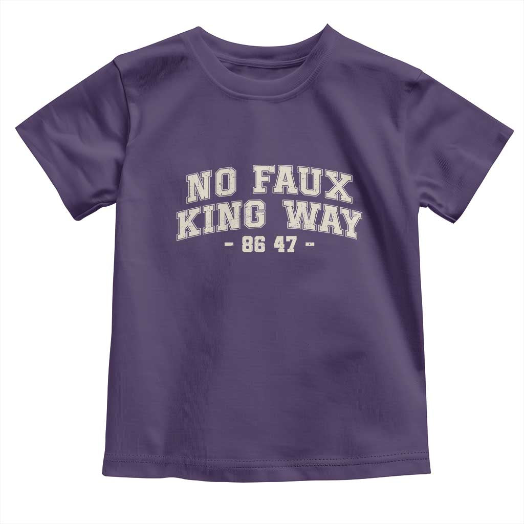 Snarky No Kings In America Toddler T Shirt No Faux King Way 86 47 Vintage Retro
