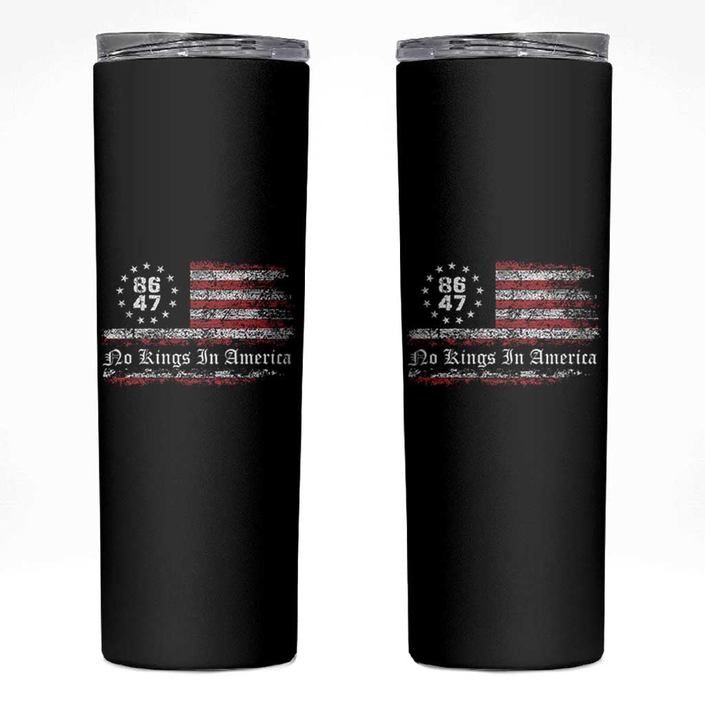 No Kings in America Skinny Tumbler 86 47 US Flag Impeach 47