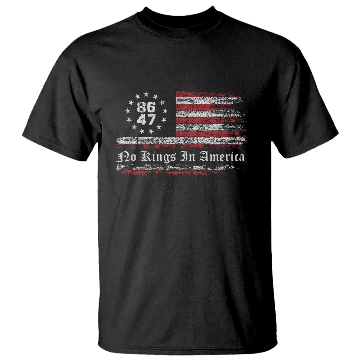 No Kings in America T Shirt 86 47 US Flag Impeach 47