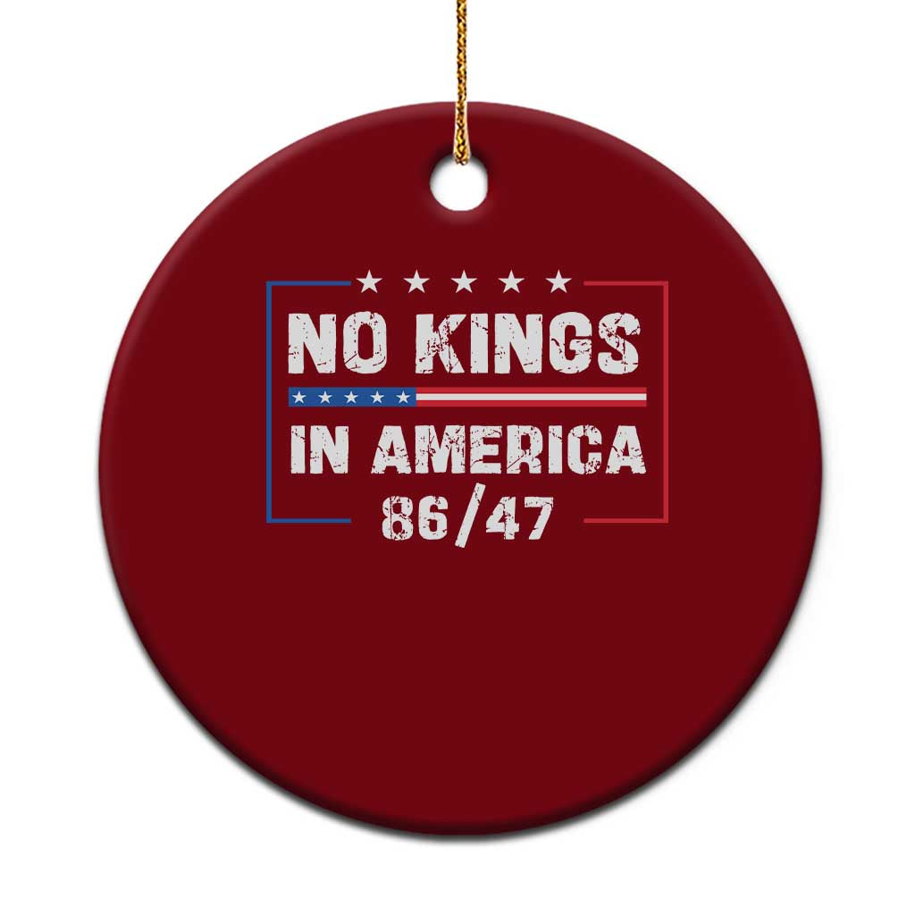 No Kings in America Ceramic Ornament 86 47 Impeach 47 - Wonder Print Shop