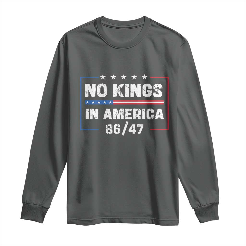 No Kings in America Long Sleeve Shirt 86 47 Impeach 47