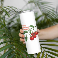 Subtle FDT Skinny Tumbler Fresh Delicious Tomatoes Retro Tomato Vine Graphic Political Humor