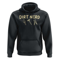 Dirt Nerd Hoodie Funny Gardening Lover Gardener