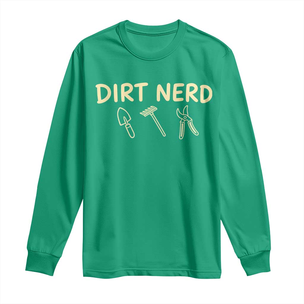 Dirt Nerd Long Sleeve Shirt Funny Gardening Lover Gardener