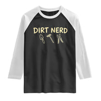 Dirt Nerd Raglan Shirt Funny Gardening Lover Gardener