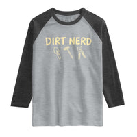 Dirt Nerd Raglan Shirt Funny Gardening Lover Gardener