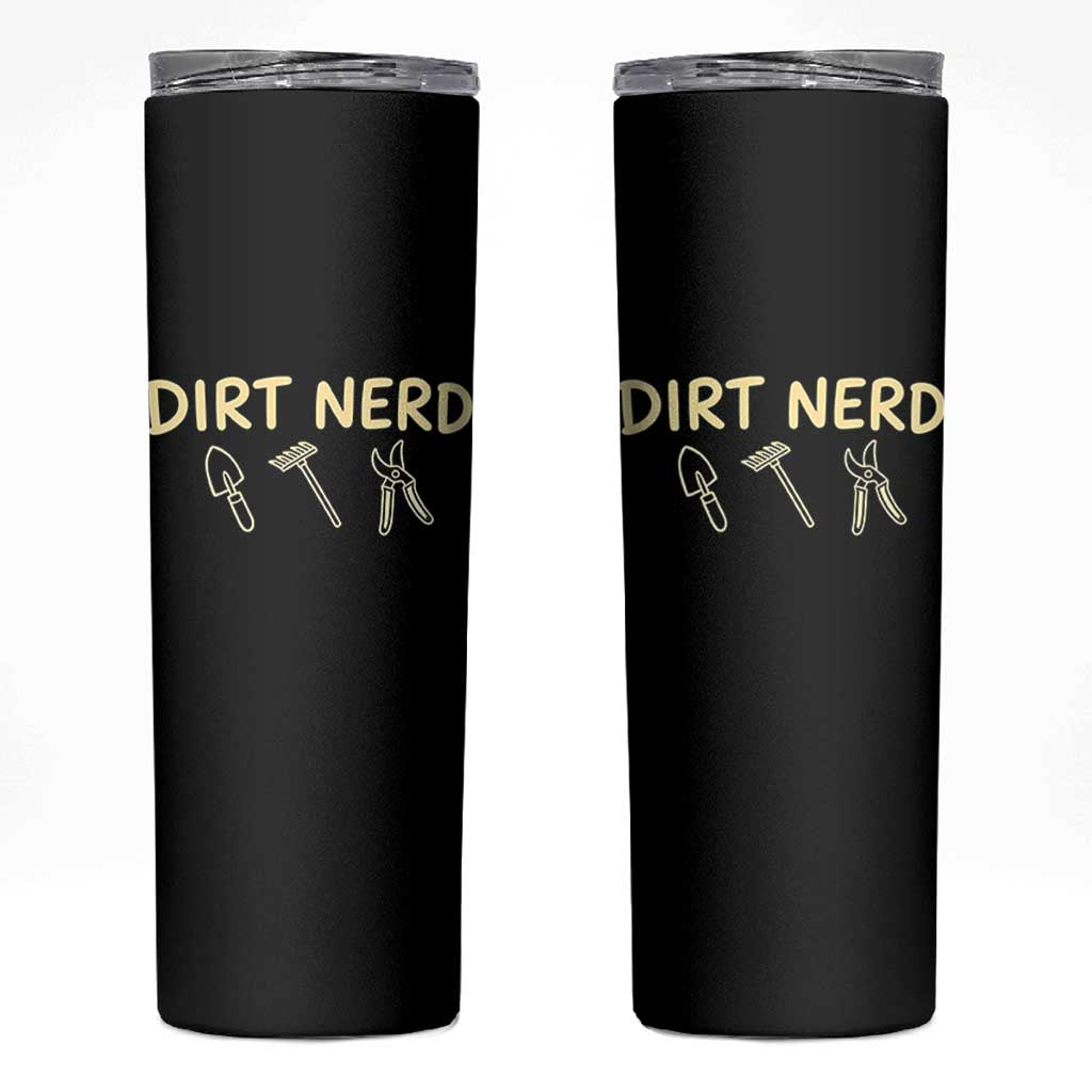 Dirt Nerd Skinny Tumbler Funny Gardening Lover Gardener