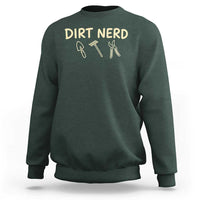 Dirt Nerd Sweatshirt Funny Gardening Lover Gardener