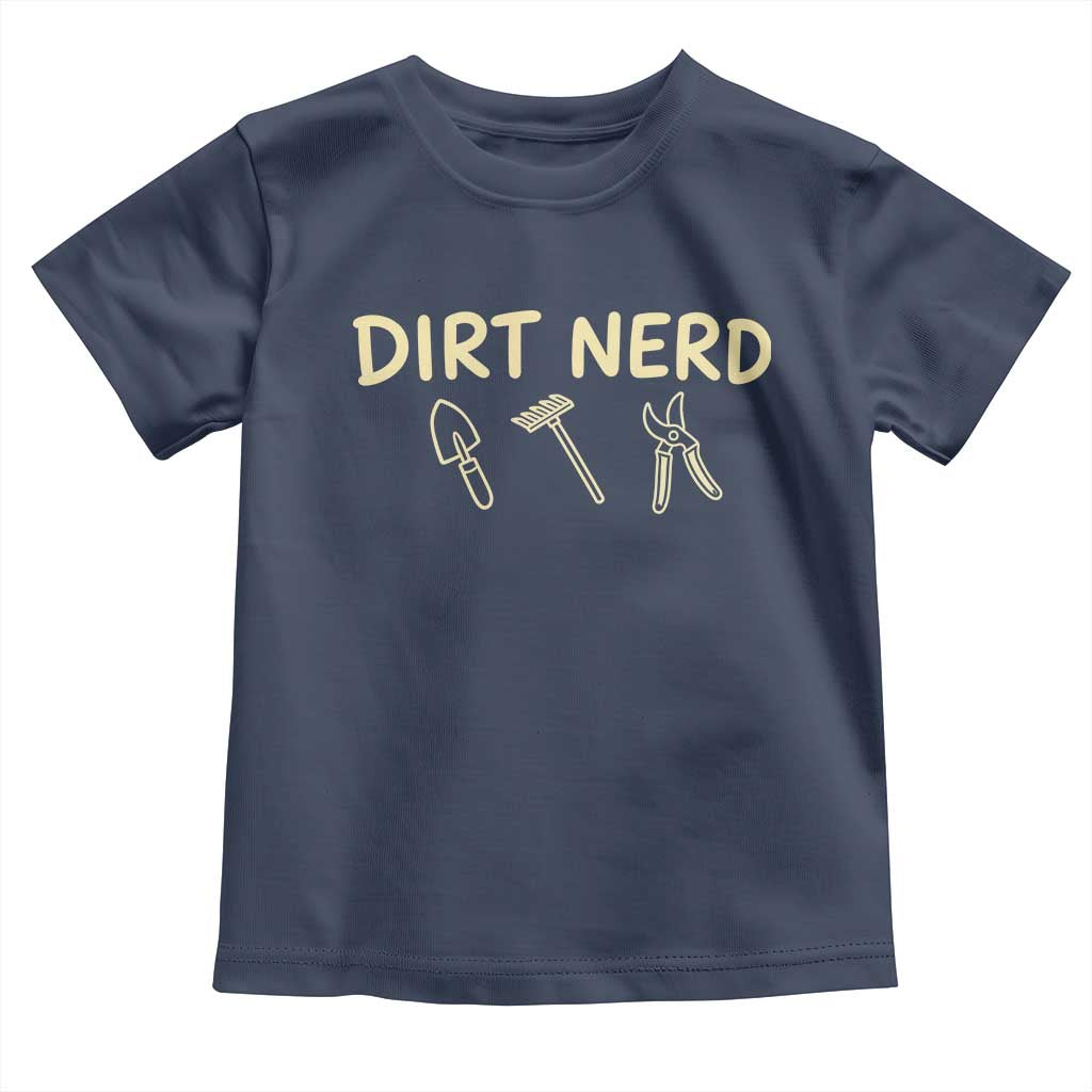 Dirt Nerd Toddler T Shirt Funny Gardening Lover Gardener