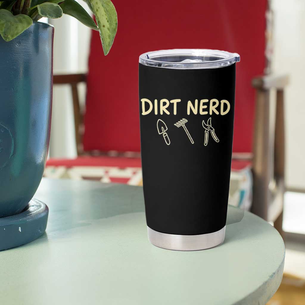 Dirt Nerd Tumbler Cup Funny Gardening Lover Gardener