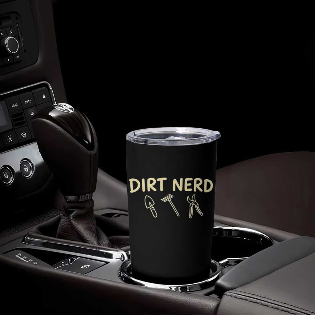 Dirt Nerd Tumbler Cup Funny Gardening Lover Gardener