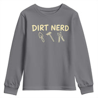 Dirt Nerd Youth Sweatshirt Funny Gardening Lover Gardener