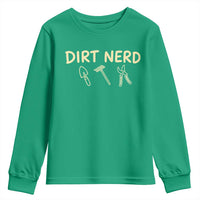Dirt Nerd Youth Sweatshirt Funny Gardening Lover Gardener