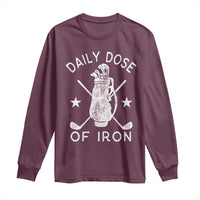 Funny Golfer Long Sleeve Shirt Daily Dose of Iron Golf