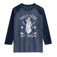Funny Golfer Raglan Shirt Daily Dose of Iron Golf